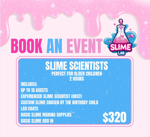 Party package 2 - Slime Scientists – $320